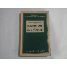   MACHINISME  ET  PHILOSOPHIE  -  Pierre-Maxime  SCHUHL  -  Paris, 1938     